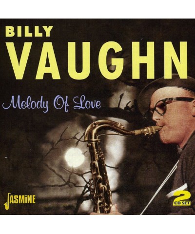 Billy Vaughn MELODY OF LOVE: BEST OF CD $18.65 CD