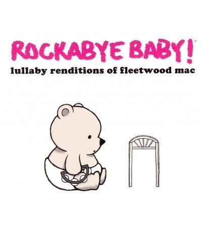 Rockabye Baby! Lullaby Renditions Of Fleetwood Mac CD $12.73 CD