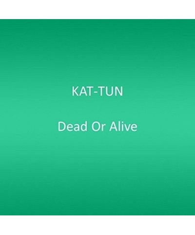 KAT-TUN DEAD OR ALIVE CD $11.06 CD