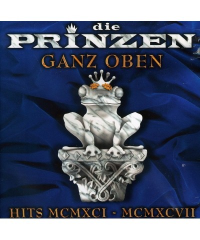 Die Prinzen GANZ OBEN: HITS MCMXCI-MCMXCVII CD $8.28 CD