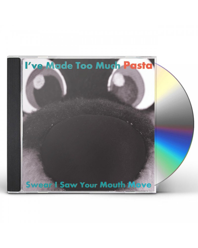 I've Made Too Much Pasta SWEAR I SAW YOUR MOUTH MOVE CD $11.98 CD